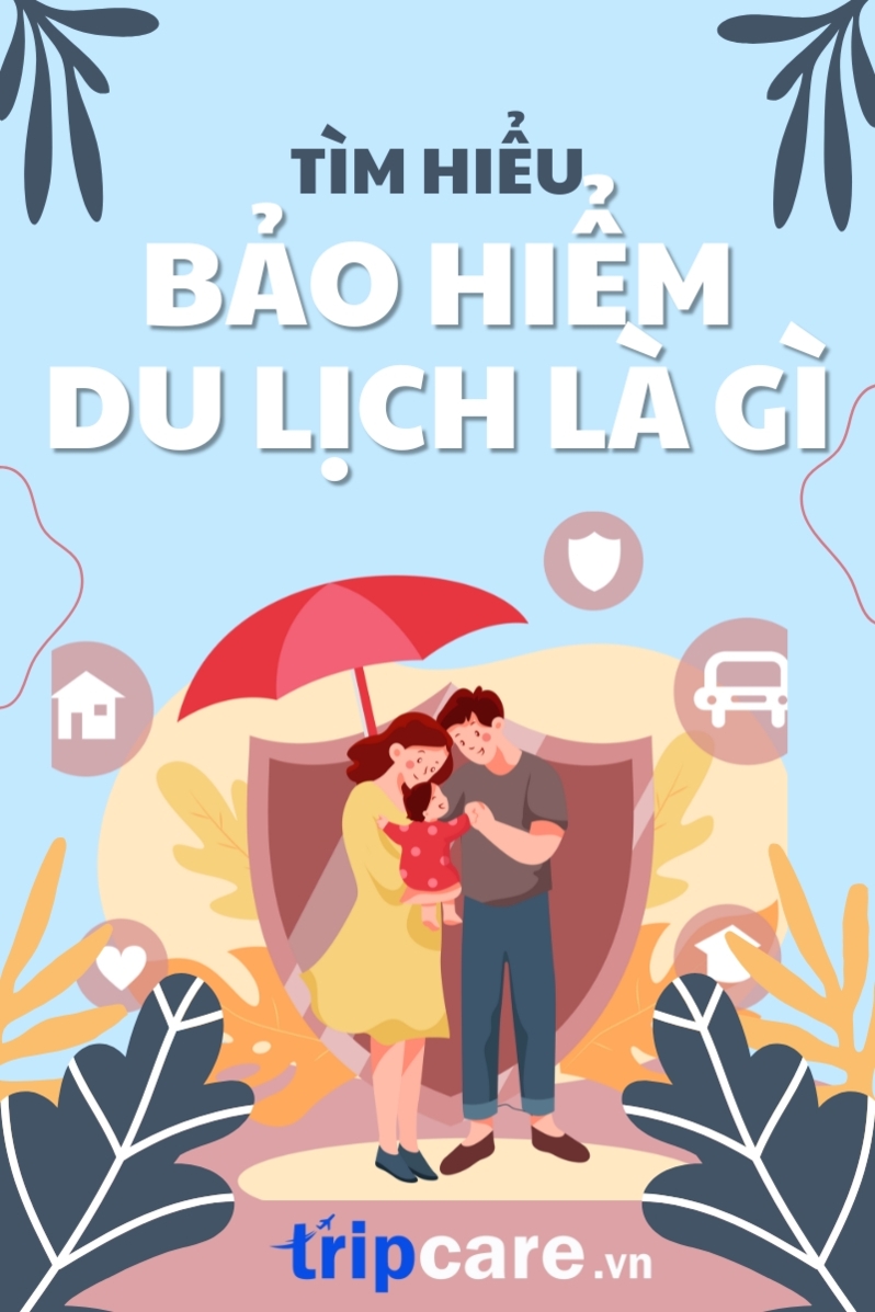 Bảo Hiểm Du Lịch Là Gì
